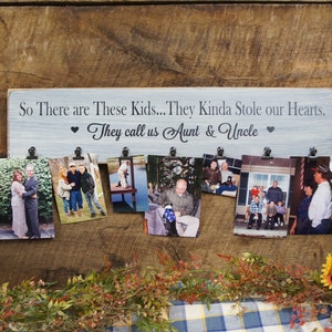 So There are These Kids They Kinda Stole our Hearts They call us Aunt & Uncle 2 hearts  7 clips for photos Rustic Style Laser Engraved Sign