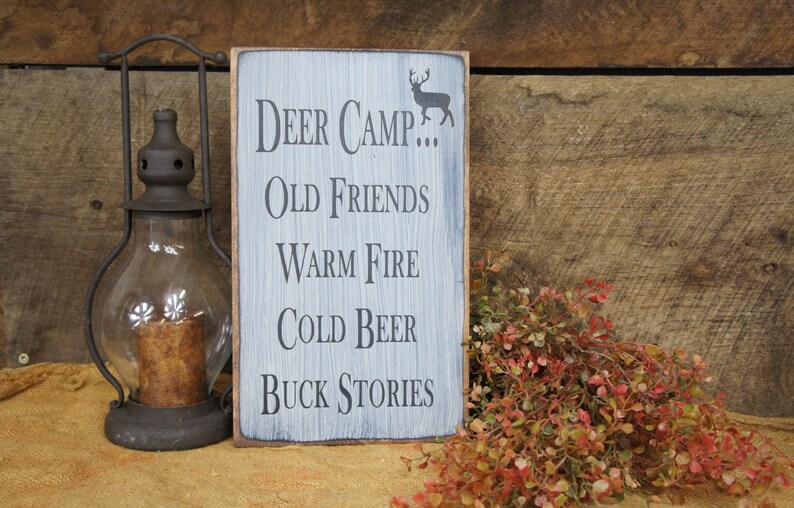 Rustic Country Sign for Your Hunting Friends. Deer Camp... Old Friends, Warm Fire, Cold Beer, Buck Stories... Distressed & Antiqued image 1