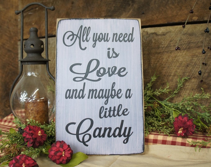 All You Need is Love and Maybe a Little Candy Wedding Sign Etsy