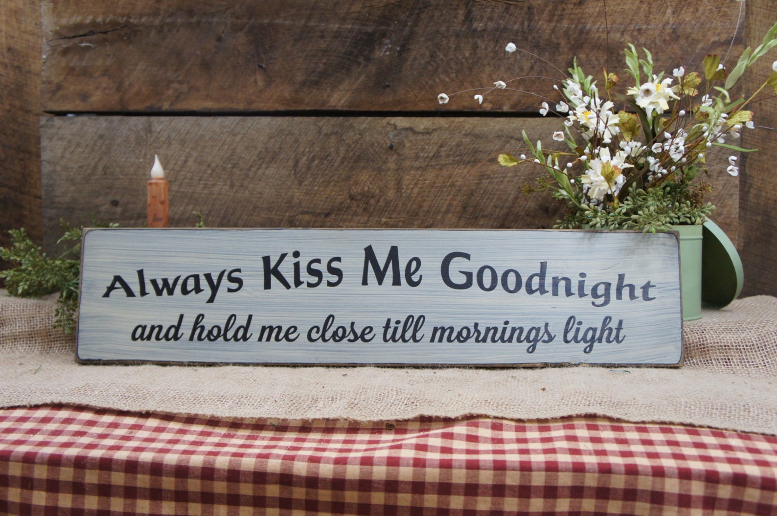 Rustic Sign Always Kiss Me Goodnight and Hold Me Tight Till | Etsy