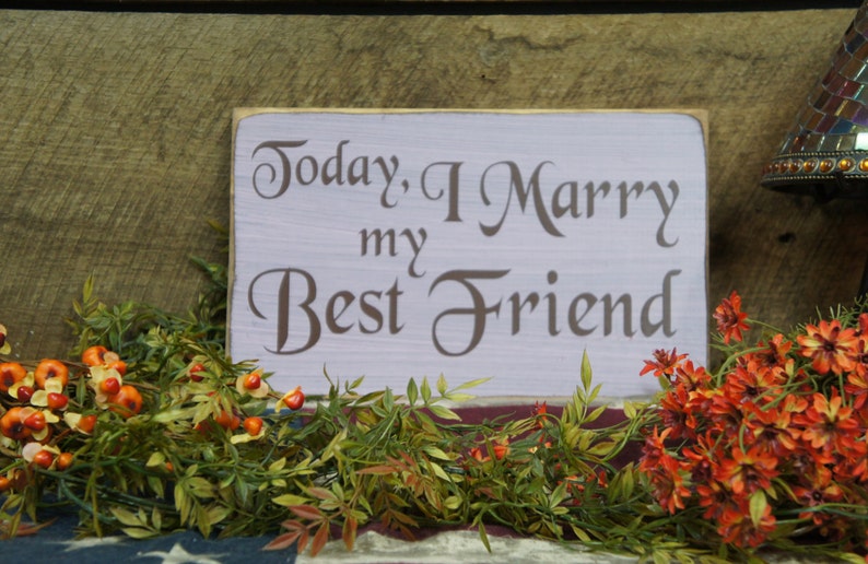 Today I Marry My Best Friend Rustic Style Wedding Sign