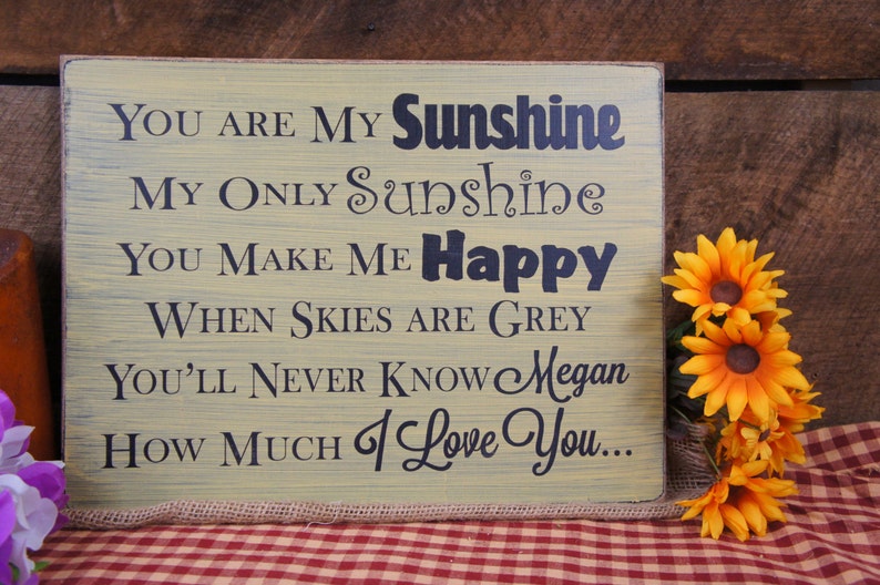 Rustic Sign You Are My Sunshine My Only Sunshine You Make Me Etsy