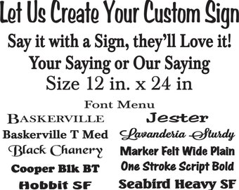 Custom Wood Sign Let Us Create Your Custom Sign 12in x 24in Your Saying or Our Saying. Say It With a Sign, They'll Love It!