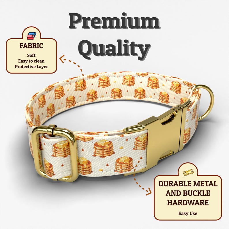 Puede incluir: Un collar para mascotas con un patr&oacute;n repetitivo de pilas de panqueques con mantequilla y jarabe sobre un fondo crema. El collar incluye herrajes de metal dorado, una hebilla de liberaci&oacute;n lateral y un deslizador ajustable. Texto: Premium Quality, Fabric Soft Easy to clean Protective Layer, y Durable Metal and Buckle Hardware Easy Use.