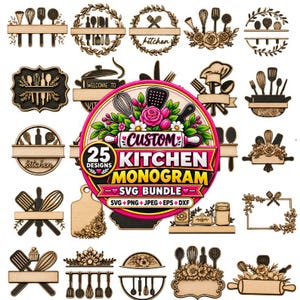 Op de afbeelding: Een digitale collectie van 25 keuken-monogramontwerpen met houten keukengerei, deegrollers en bloemaccenten. De centrale afbeelding toont de tekst CUSTOM KITCHEN MONOGRAM SVG BUNDLE met de bestandsformaten SVG PNG JPEG EPS DXF.