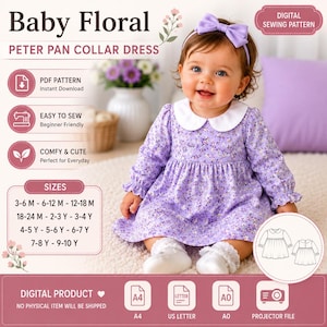 May include: A digital sewing pattern for a baby floral Peter Pan collar dress. The pattern includes sizes from 3-6 months to 7-10 years, with PDF, A4, US Letter, A0, and projector file formats. The design features long sleeves and a white collar.