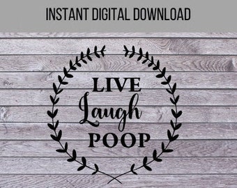 live laugh poop SVG, live laugh love, funny svg, sploofy, adult humor, inspirational quote cut file, cricut