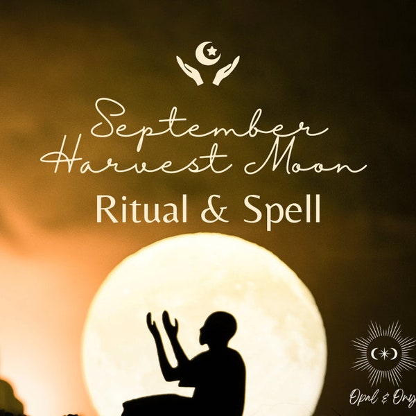 September full moon ritual and spell, harvest moon ritual and spell instructions, PDF prinable instruction for Harvest moon ritual and spell