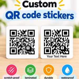 May include: Two square white stickers featuring black QR codes. One sticker is plain, and the other includes the text 'Your Text Here'. Below are four circular icons labelled 'scratch-proof', 'laminated', 'durable', and 'waterproof'.