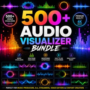May include: A digital bundle of 500+ audio visualizers featuring vibrant neon spectrums, waveforms, and circular particle effects on a black background. The text reads 500+ AUDIO VISUALIZER BUNDLE, PREMIUM QUALITY 4K READY, and various feature labels.