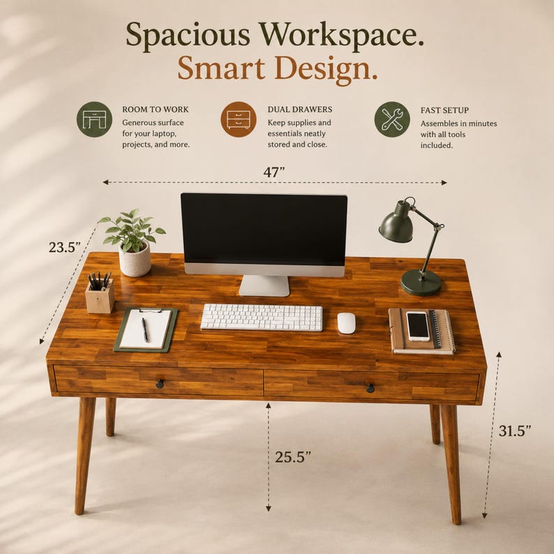 May include: A wooden desk with two drawers and four tapered legs. The desk measures 47 inches wide, 23.5 inches deep, and 31.5 inches high, with a 25.5-inch clearance. Text on the image reads: Spacious Workspace. Smart Design. ROOM TO WORK, DUAL DRAWERS, FAST SETUP.