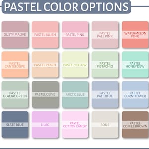 May include: A chart of 20 pastel color swatches with names like Dusty Mauve, Pastel Blush, Pastel Pink, Pastel Pale Pink, Watermelon Pink, Pastel Canteloupe, Pastel Peach, Pastel Yellow, Pastel Pistachio, Pastel Honeydew, Pastel Glacial Green, Pastel Olive, Arctic Blue, Pastel Pale Blue, Pastel Cornflower, Slate Blue, Lilac, Pastel Cotton Candy, Bone, and Pastel Coffee Brown.
