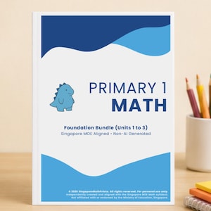 May include: A white educational workbook titled PRIMARY 1 MATH Foundation Bundle (Units 1 to 3) with blue wavy borders at the top and bottom. The cover features a small blue cartoon dinosaur illustration and text stating Singapore MOE Aligned.