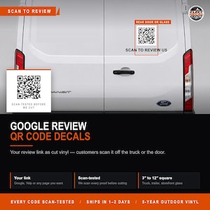 May include: A white van rear door featuring a black QR code decal with the text SCAN TO REVIEW US. The image includes text stating GOOGLE REVIEW QR CODE DECALS, 3 to 12 inches square, and SCAN-TESTED BEFORE WE CUT, showcasing custom vinyl decals.