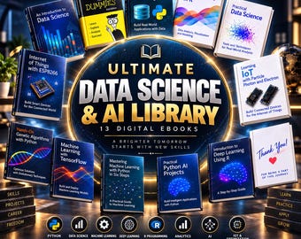 Ultimate Data Science & AI Library | Python, ML, Deep Learning, R, TensorFlow (13 Digital Books)