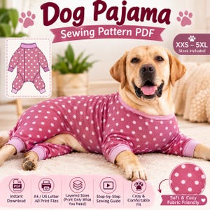 Puede incluir: Un patrón de costura digital para pijama de perro que muestra un mono rosa con lunares blancos. La imagen presenta a un Labrador amarillo con la prenda, el texto Dog Pajama Sewing Pattern PDF, tallas XXS-5XL e iconos para descarga PDF, archivos de impresión A4/US Letter/A0, tallas por capas e instrucciones de costura.