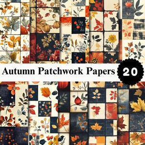 Könnte beinhalten: Eine Sammlung von 20 digitalen Papieren mit herbstlichen Patchwork-Designs. Die Muster zeigen verschiedene Illustrationen von Herbstblättern, Kürbissen, Beeren und Blumen in einer Farbpalette aus Orange, Gelb, Rot, Creme und Dunkelmarineblau.