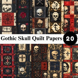 May include: A collection of 20 digital papers featuring a Gothic skull quilt pattern. The designs include various square blocks with skulls, crosses, spiderwebs, and floral motifs in a color palette of deep red, black, cream, and dark blue.