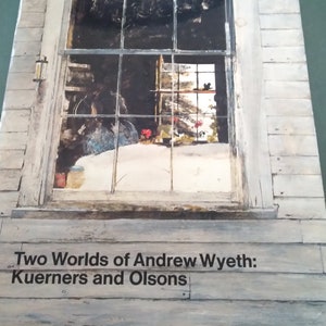 Vintage 1976 Two Worlds of Andrew Wyeth: Kuerners and Olsons Book