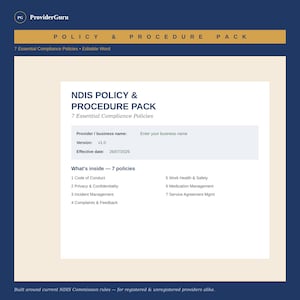 May include: A digital document titled NDIS Policy & Procedure Pack featuring 7 essential compliance policies. The text includes fields for business name, version v1.0, and effective date 26/07/2026, listing policies from Code of Conduct to Service Agreement Mgmt.