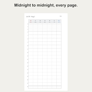 Peut inclure: Une page d'agenda blanche avec le texte Midnight to midnight, every page. en haut. La grille affiche un emploi du temps hebdomadaire du 26 juillet au 1er août, avec des créneaux horaires de 0 à 22 listés verticalement sur le côté gauche.