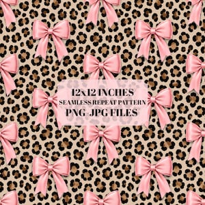May include: A seamless repeat pattern featuring a repeating leopard print background in shades of tan, brown, and black, overlaid with multiple pink bows. The centre text reads 12x12 INCHES SEAMLESS REPEAT PATTERN PNG-JPG FILES.