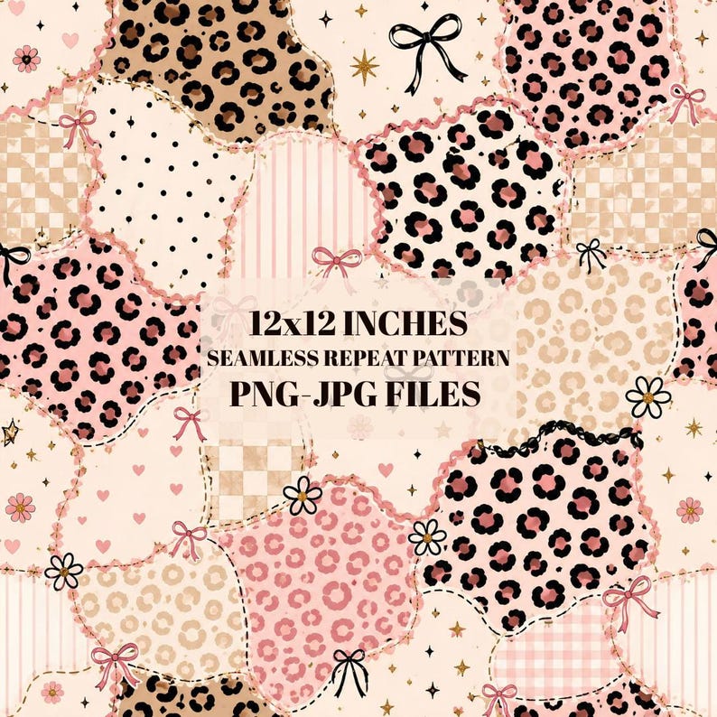 May include: A seamless repeat pattern featuring a patchwork design of leopard prints, polka dots, stripes, and checkered squares in shades of pink, brown, and cream. The design includes small bows, flowers, and stars, with text reading 12x12 INCHES SEAMLESS REPEAT PATTERN PNG-JPG FILES.