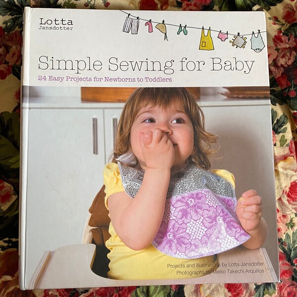 Lotta Jansdotter - Simple Sewing for Baby book - 24 easy projects for Newborns to Toddlers - with patterns