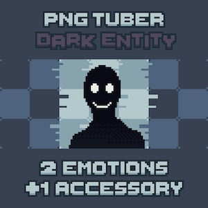 May include: A pixel art character design titled PNG TUBER DARK ENTITY. The central figure is a black silhouette with two white circular eyes and a thin white curved mouth. The text 2 EMOTIONS + 1 ACCESSORY is displayed at the bottom in pixel font.
