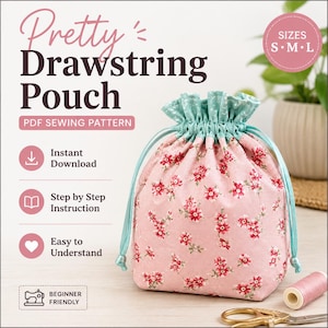 May include: A pink drawstring pouch with a floral pattern, featuring a light blue ruffled top and matching drawstrings. The text reads Pretty Drawstring Pouch, PDF SEWING PATTERN, Instant Download, Step by Step Instruction, Easy to Understand, BEGINNER FRIENDLY, and S M L.