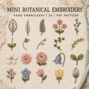 May include: A collection of twenty embroidered botanical designs on light fabric, featuring various flowers, leaves, and stems in shades of pink, blue, yellow, and green. The text reads MINI BOTANICAL EMBROIDERY HAND EMBROIDERY | 20 | PDF PATTERN.