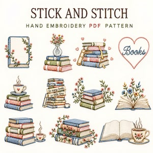 Op de afbeelding: Een verzameling handborduurpatronen met stapels boeken, bloemstukken en koffiekopjes. De tekst luidt STICK AND STITCH HAND EMBROIDERY PDF PATTERN. De ontwerpen bevatten boeken met bloemen, hartvormen en de zin So many books, so little time.