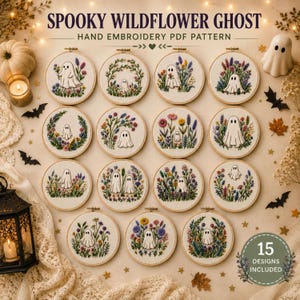 May include: A collection of 15 circular embroidery hoops featuring ghost figures surrounded by colorful wildflowers. The text at the top reads SPOOKY WILDFLOWER GHOST HAND EMBROIDERY PDF PATTERN, and a circular badge in the corner states 15 DESIGNS INCLUDED.