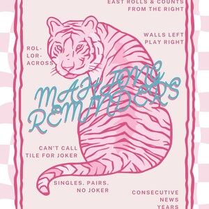 May include: A pink and white poster featuring a tiger illustration and the text Mah Jong Reminders. The text includes rules such as Soap=White Dragon=0, East rolls and counts from the right, Walls left play right, Can't call tile for Joker, and Singles. Pairs. No Joker.