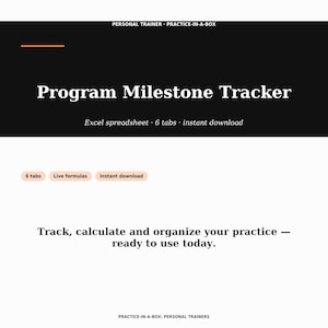 May include: A digital Program Milestone Tracker Excel spreadsheet for personal trainers. The black and white graphic features the text: Personal Trainer, Practice-in-a-Box, Program Milestone Tracker, Excel spreadsheet, 6 tabs, instant download, Live formulas, and Track, calculate and organize your practice — ready to use today.