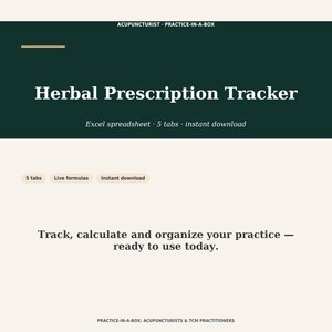 May include: A digital Herbal Prescription Tracker Excel spreadsheet for acupuncturists. The dark green header displays the text ACUPUNCTURIST PRACTICE-IN-A-BOX and Herbal Prescription Tracker. Includes 5 tabs, live formulas, and instant download.