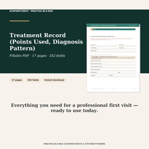 May include: A digital document titled Treatment Record (Points Used, Diagnosis Pattern) for acupuncturists. The fillable PDF contains 17 pages and 352 fields, presented on a dark green and cream background with text detailing practice-in-a-box resources.