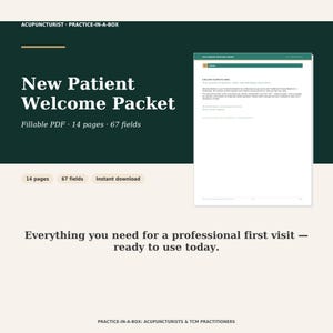 May include: A digital New Patient Welcome Packet for acupuncturists, featuring a 14-page fillable PDF with 67 fields. The dark green and cream graphic displays the document title, page count, and the text: Everything you need for a professional first visit.