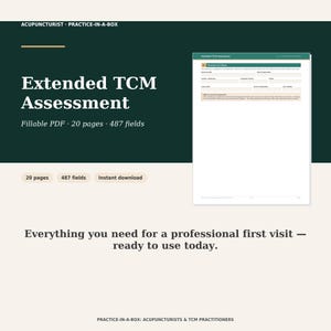 May include: A digital document titled Extended TCM Assessment, featuring a fillable PDF with 20 pages and 487 fields. The layout includes a dark green header with the text ACUPUNCTURIST PRACTICE-IN-A-BOX and a preview of the assessment form.