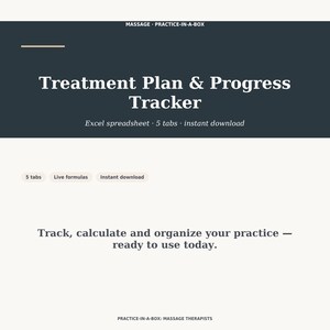 May include: A digital Treatment Plan & Progress Tracker Excel spreadsheet for massage therapists. The dark grey header features the text Massage Practice-in-a-Box, Treatment Plan & Progress Tracker, Excel spreadsheet, 5 tabs, instant download.