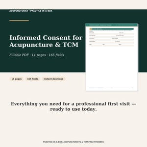 May include: A digital document titled Informed Consent for Acupuncture & TCM, featuring 14 pages and 165 fillable fields. The layout includes a dark green header with white text, a preview of a form, and the text Practice-in-a-Box for practitioners.