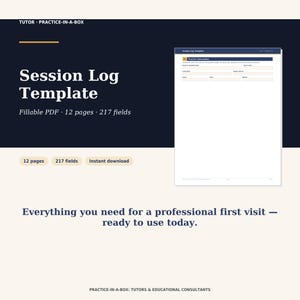 May include: A digital Session Log Template for tutors, featuring a fillable PDF format with 12 pages and 217 fields. The dark blue and cream graphic displays the text Tutor Practice-in-a-Box, Session Log Template, and a preview of the document.