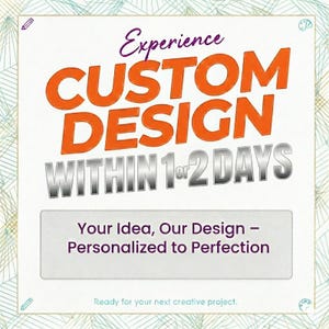 Pode incluir: Um gráfico quadrado com fundo branco apresentando o texto roxo Experience, o texto laranja grande CUSTOM DESIGN e o texto prateado WITHIN 1 OR 2 DAYS. Abaixo, um retângulo cinza com o texto Your Idea, Our Design - Personalized to Perfection.