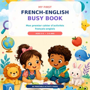 Könnte beinhalten: Ein My First French-English Busy Book für Kinder von 3-5 Jahren mit einem bunten Cover, das zwei Kinder beim Zeichnen zeigt, umgeben von einem Löwen, Globus, Wal, Hasen, Frosch und Alphabet-Blöcken mit dem Titel und Altersangabe.