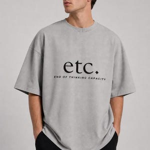 Etc. Slutet på tänkande kapacitet – Överdimensionerad vintage-t-shirt i tvättad form | Sarkastisk statement-t-shirt