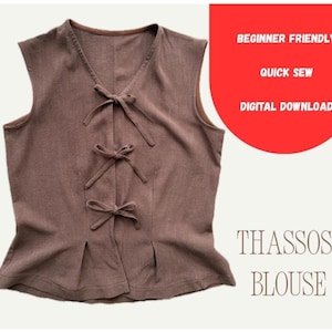 May include: A brown sleeveless blouse featuring a V-neckline and three front tie closures. The garment includes small pleats at the bottom hem. Text on the image reads: BEGINNER FRIENDLY, QUICK SEW, DIGITAL DOWNLOAD, THASSOS BLOUSE.