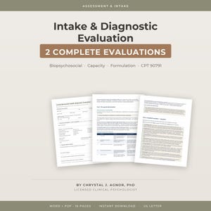 May include: A digital document titled Intake & Diagnostic Evaluation featuring 2 complete evaluations, including biopsychosocial, capacity, and formulation sections with CPT 90791 code. Authored by Chrystal J. Agnor, PhD, this 16-page resource is in US Letter format.