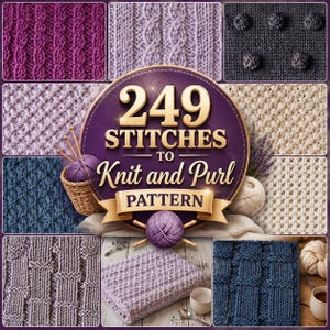 May include: A collage of various knitted fabric textures in shades of purple, blue, and cream, centered around a circular purple emblem with gold text reading 249 STITCHES TO Knit and Purl PATTERN, featuring yarn balls and knitting needles.