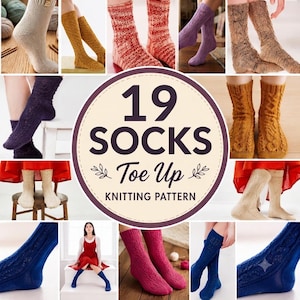 May include: A collection of 19 knitted socks in various colours and textures, including cable knit, lace, and ribbed patterns. The central circular graphic features the text 19 SOCKS Toe Up KNITTING PATTERN with decorative leaf icons.