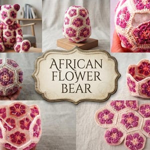 May include: A crochet bear and various geometric shapes constructed from pink, magenta, and cream-coloured African flower motifs. A central decorative plaque features the text AFRICAN FLOWER BEAR. The collection includes spheres, bowls, and flat panels.